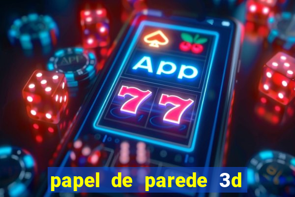 papel de parede 3d para pc